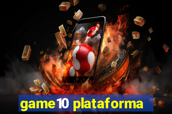 game10 plataforma